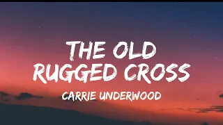 Carrie Underwood - The Old Rugged Cross (lyrics)