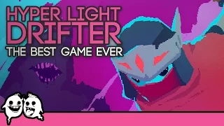 Hyper Light Drifter: The Best Game Ever