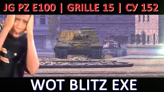 JG PZ E100 | GRILLE 15 | CУ 152 WOT BLITZ EXE