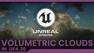 Making Volumetric Clouds in Unreal engine 4.26