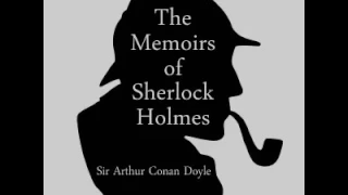 ♡ Audiobook ♡ The Memoirs of Sherlock Holmes by Sir Arthur Conan Doyle