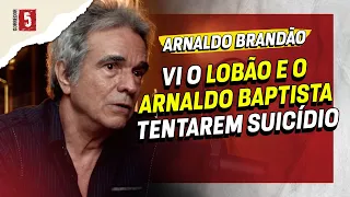 LOBÃO e o ARNALDO BAPTISTA tentaram o SUICÍDIO | Arnaldo Brandão | Recortes do Clê