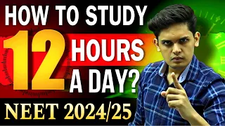 How to Study 12 Hours Daily for NEET 2024/25🔥| 3 Steps| Prashant Kirad