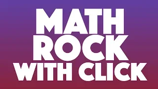 Math Rock Odd Time Signature Challenge Click Version
