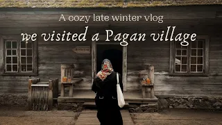 A cozy late winter riga vlog | visiting a pagan village + botanical gardens