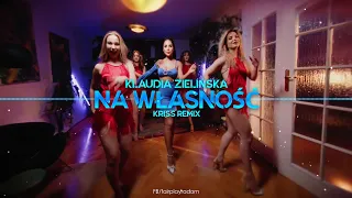 Klaudia Zielińska - Na własność (Kriss Remix)