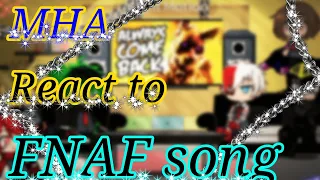 MHA React to FNAF song| Always come back by Give Heart records| enjoy