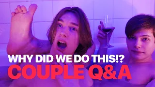 Why Did We Do This!? — Couple Q&A