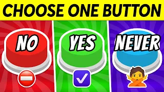 Choose One Button - YES or NO or NEVER Edition 🟢⛔🔵