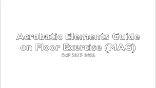 Acrobatic Elements Guide on Floor Exercise (MAG CoP 2017-20)