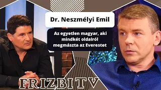 Dr. Neszmélyi Emil - Az egyetlen magyar, aki mindkét oldalról megmászta az Everestet