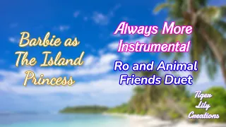 Always More Ro and Animal Friends Duet Instrumental - Barbie as The Island Princess | TLC