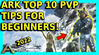 ARK BEGINNERS GUIDE 2022 - My Top 10 TIPS For New PVP Players!