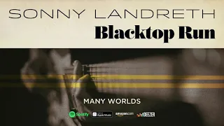 Sonny Landreth - Many Worlds (Blacktop Run) 2020