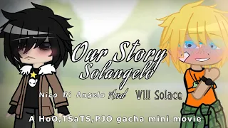 Our story| Solangelo| Percy Jackson and the Hero’s of Olympus| Ft: Nico Di Angelo and Will Solace