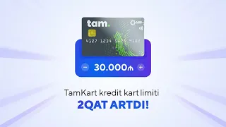 TamKart kredit limiti 2 qat artdı!