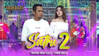 SATRU 2 - Difarina Indra Adella ft Fendik Adella - OM ADELLA