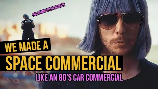 We made a commercial for Space Travels like an 80's car commercial