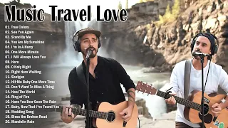 MUSIC TRAVEL LOVE full album 2022 - The best songs of MUSIC TRAVEL LOVE - Popular Songs 2022