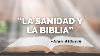 "La Sanidad Y La Biblia" - Alan Alducin