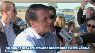 Bolsonaro nega ter ofendido nordestinos em declaração
