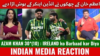 Indian Media Reaction on Azam Khan Batting Against Ireland | Pak vs Ire 2nd T20I Highlights