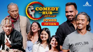 Comedy Hub | EP - Fifteen | Comedy Hub | Nepali Comedy | Balchhi Dhurbe, Raju Master & Juthe Team