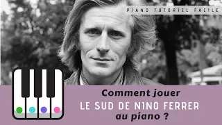 Comment jouer "Le sud" de Nino Ferrer au piano ? - Tutoriel facile