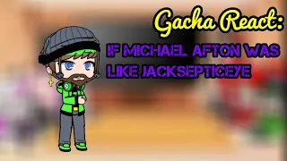 Fnia animatronic And Jack React To If Michael afton Was like JackSepticeye (Part 13)