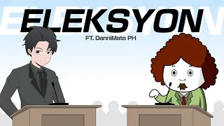ELEKSYON | Pinoy Animation Ft. @DanniMatePH