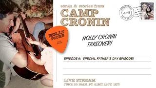 "Holly Picks" 6/20 Live Stream - "Songs & Stories from Camp Cronin" Takeover!