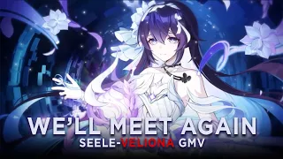 We'll Meet Again - Honkai Impact 3rd GMV (SeelexVeliona)