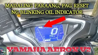 EASIEST WAY TO RESET THE BLINKING OIL INDICATOR FOR AEROX V2. 155 YAMAHA.