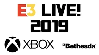 E3 2019 LIVE WATCH PARTY! XBOX AND BETHESDA CONFERENCES!