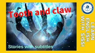 Learn English Through Story ★ Subtitles: Tooth and claw.#learnenglishthroughstory #audio