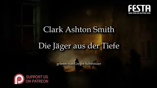 Clark Ashton Smith: Die Jäger aus der Tiefe [Hörbuch, deutsch]