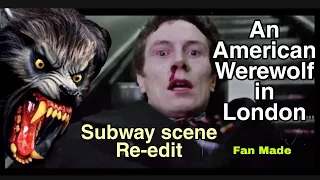 AN AMERICAN WEREWOLF IN LONDON - Subway scene Re-edit  (Fan Made)