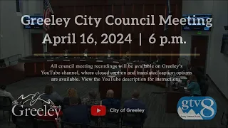 Greeley City Council Meeting - April 16, 2024
