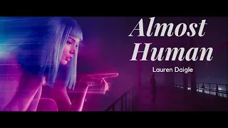 Almost Human - Lauren Daigle | Lyric (From "Blade Runner 2049") | GodVibe