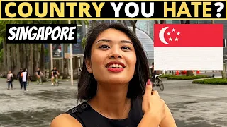 Which Country Do You HATE The Most? | SINGAPORE