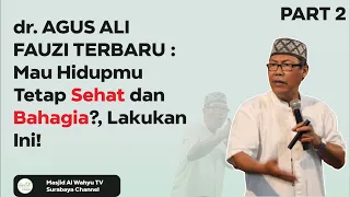 PART 2 - dr H. AGUS ALI FAUZI : KUNCI UTAMA SEHAT BUKAN CUMA OLAHRAGA, TAPI.....!.