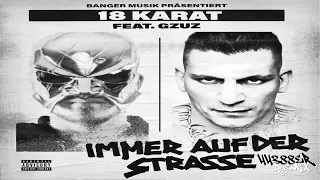 18 Karat ft. GZUZ - Immer auf der Straße (44388er Remix)