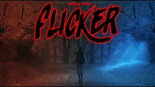 [Creepypasta] 'Flicker' by averlus (GRIMDARK) || EDITED REUPLOAD