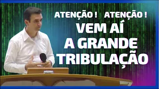 Vem aí a grande tribulação