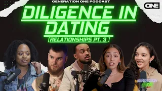 Diligence in Dating (Relationships Pt. 3) - Generation One