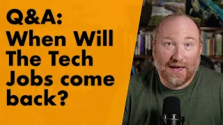 Q&A: When will the Tech Jobs come back?