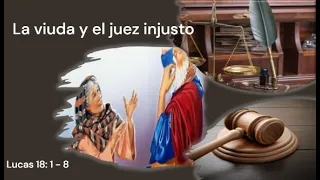 La viuda y el juez injusto-Lucas 18:1-8