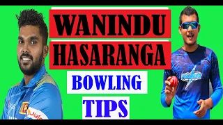 Wanindu Hasaranga Bowling Tips/Variations.How To Bowl Like Wanindu Hasaranga?