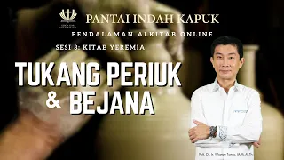 Sesi 8 - Kitab Yeremia - Tukang Periuk dan Bejana - Pdt. Dr. Ir. Wignyo Tanto, M.M, M.Th