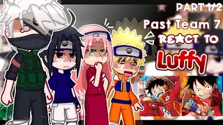 — (PAST) Team 7 React to Luffy as New friends in the future🍖👒 [] Naruto react [] Part 1/?